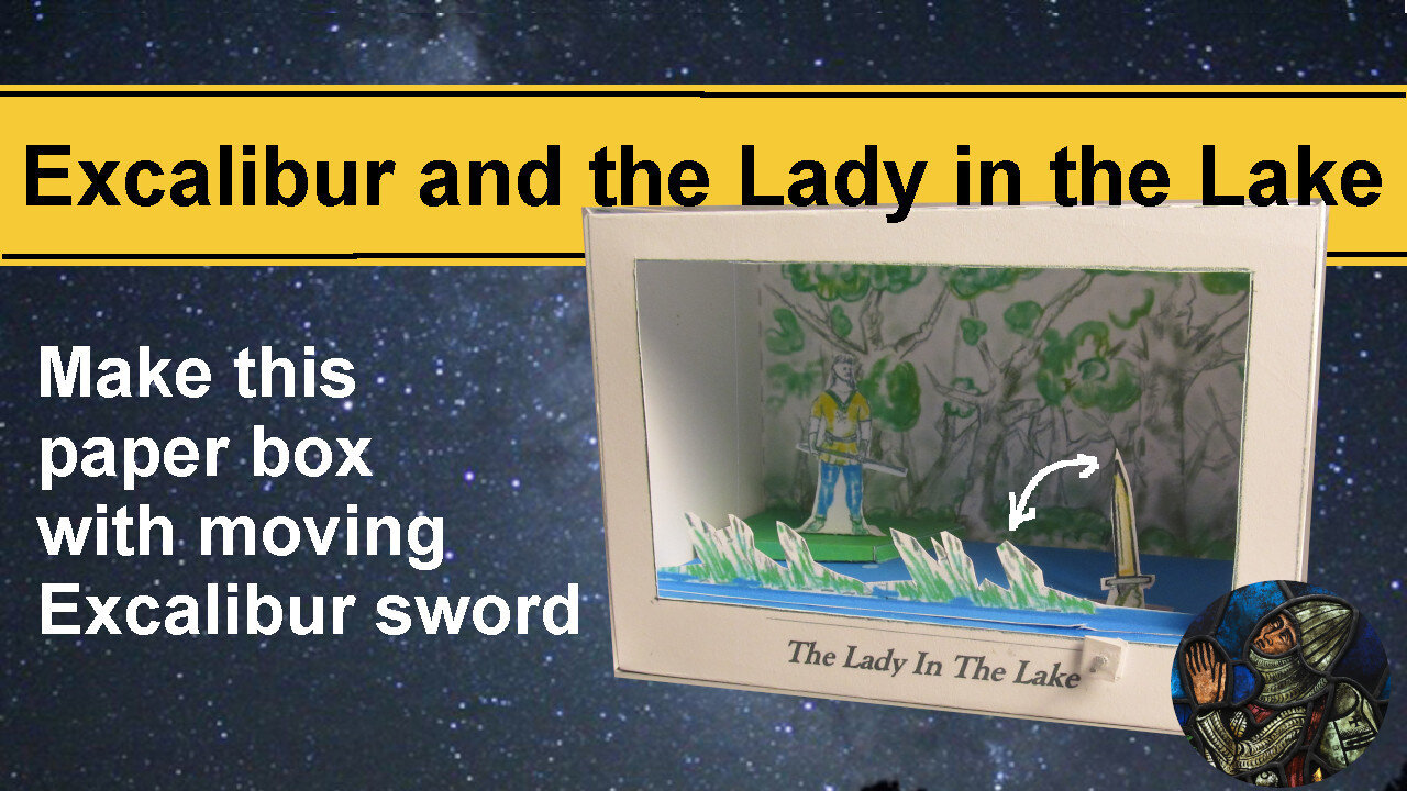 Paper Project | Excalibur and the lady in the lake