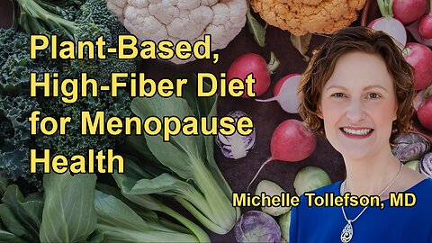 How a Plant-Based, High-Fiber Diet Can Transform Menopause and Gut Health