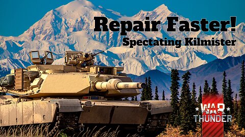 Repair Faster! - War Thunder - Spectating Kilmister