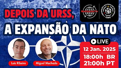 MIGUEL MACHADO - FIM DA URSS E A EXPANSÃO DA NATO