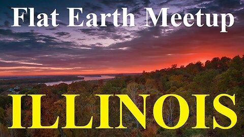 [upcoming] Flat Earth meetup Illinois February 22nd, 2025 ✅