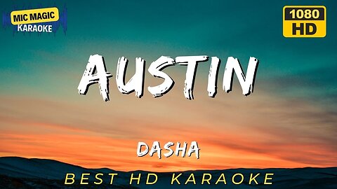 AUSTIN - DASHA (BEST HD KARAOKE VERSION)