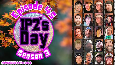 IP2sday A Weekly Review Season 3 - Episode 45