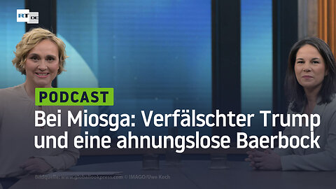 Bei Miosga: Ein verfälschter Trump und eine ahnungslose Baerbock