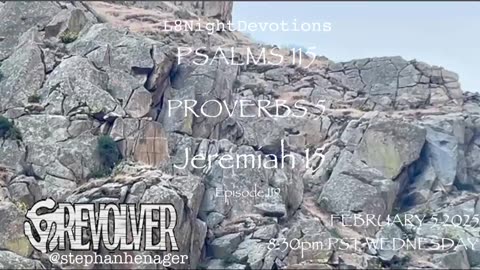 L8NIGHTDEVOTIONS REVOLVER -PSALM 115- PROVERBS 5- JEREMIAH 15- READING WORSHIP PRAYERS