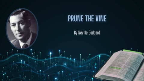 Neville Goddard Lecture - "Prune the Vine" | Unveiling Symbolism in Scripture