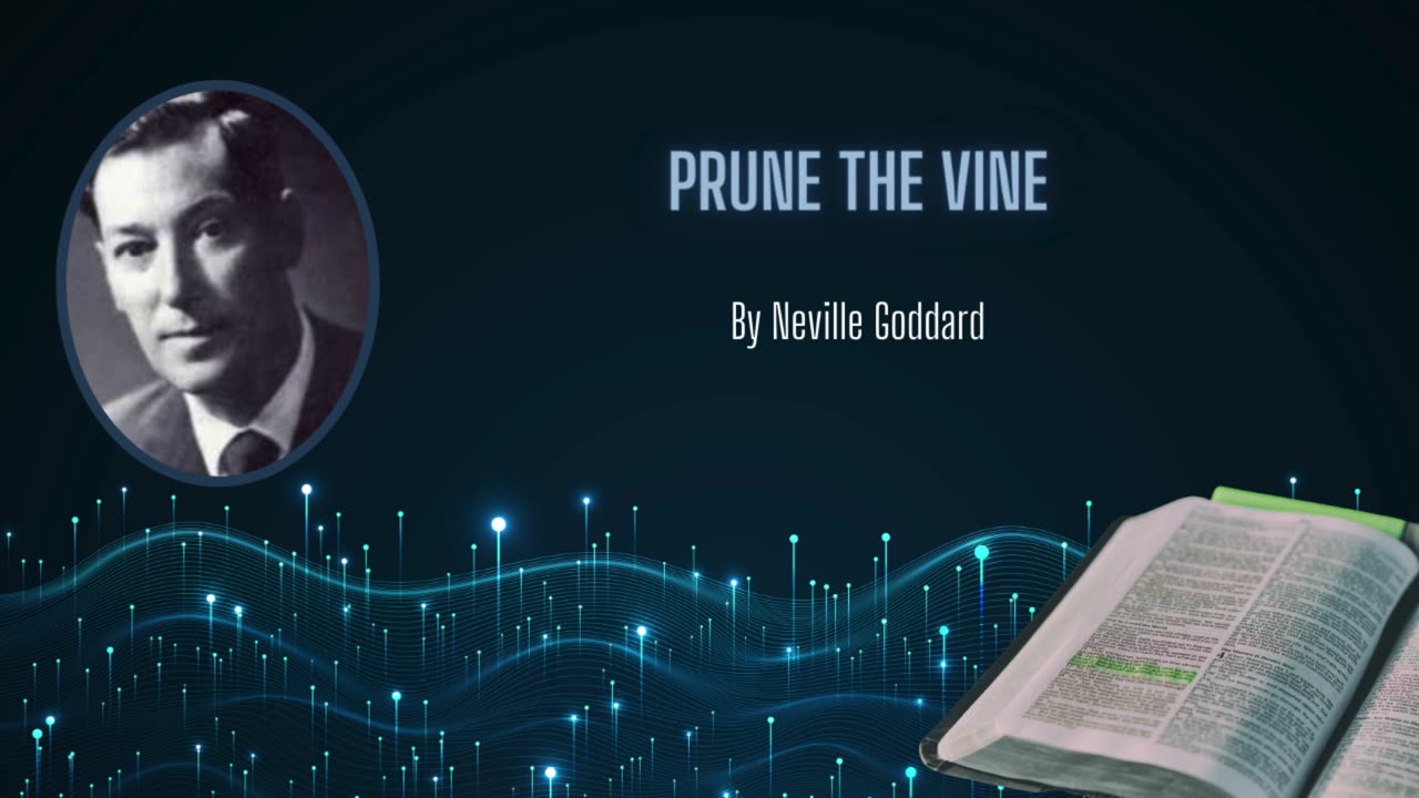 Neville Goddard Lecture - "Prune the Vine" | Unveiling Symbolism in Scripture