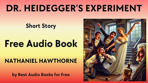 Dr. Heidegger's Experiment - A Short Story - by Nathaniel Hawthorne - Best Audio Books for Free