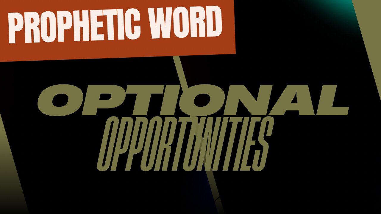 Prophetic - Optional Opportunity