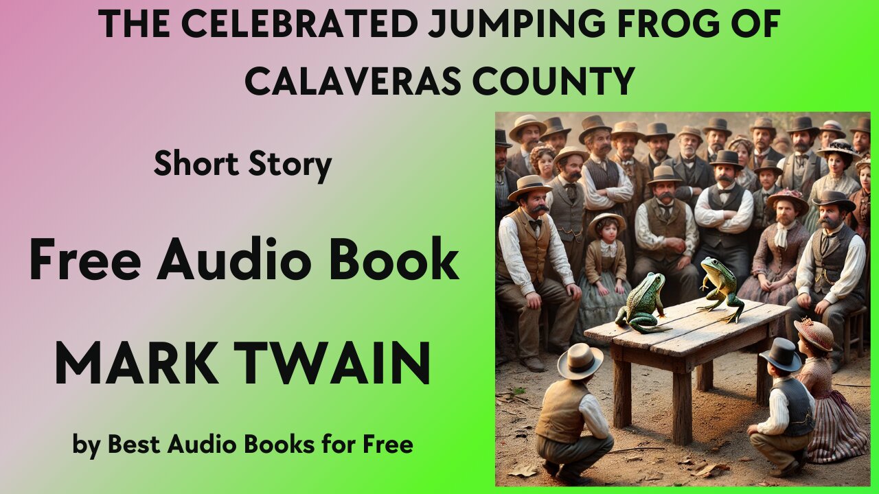 The Celebrated Jumping Frog of Calaveras County - by Mark Twain - Best Audio Books for Free