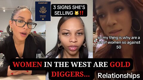 Women in The West Are Gold Diggers... But They Say Foreign Women Are