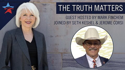 The Truth Matters | Guest Host Mark Finchem | 5 March 2025 12PM EST