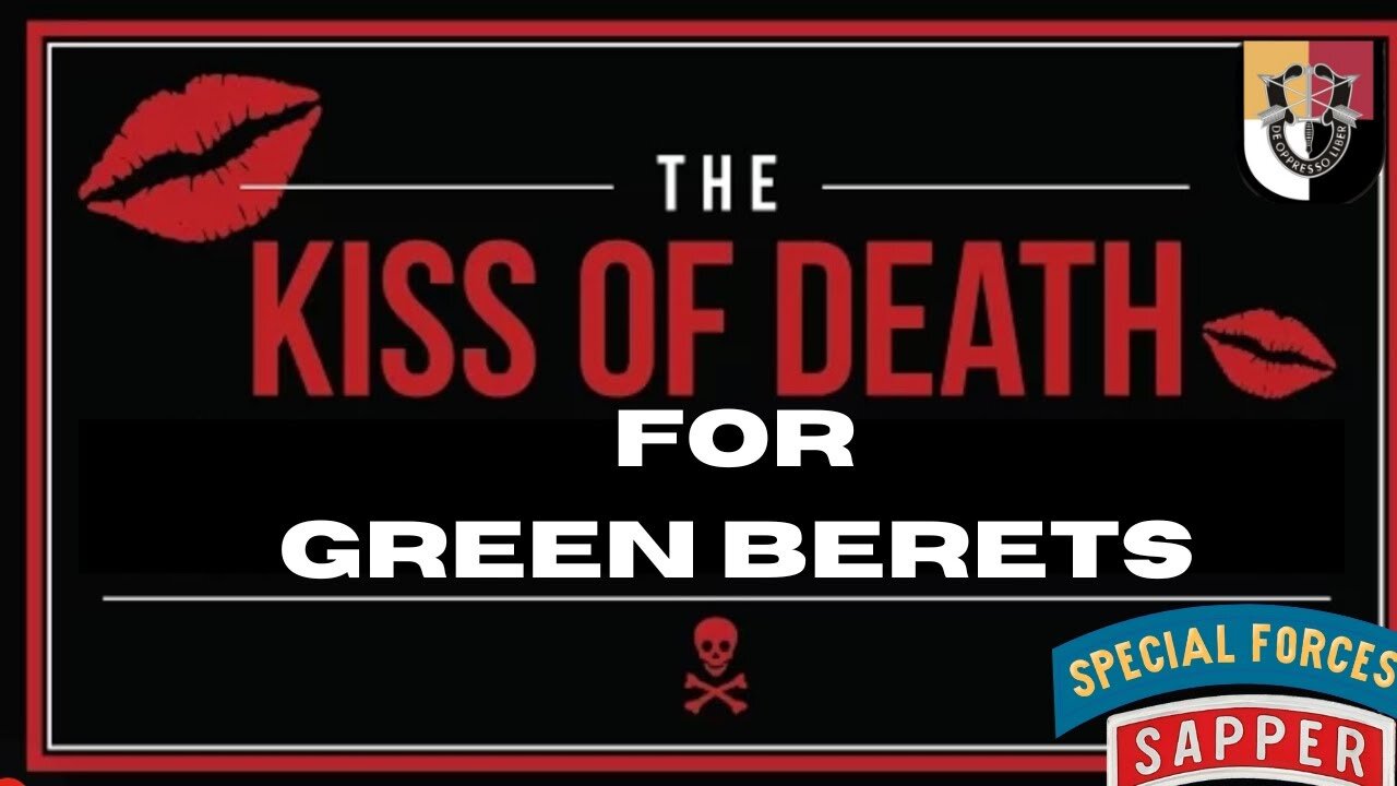 The kiss of death for Special Forces Operators | Greenberetchronicles.com