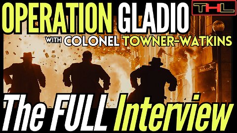 The Unbelievable Story behind OPERATION GLADIO w Col. Towner-Watkins | The FULL Interview