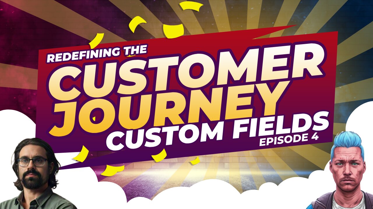 Introduction To CRM Custom Fields | Redefining The Customer Journey S1E4