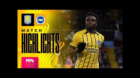 HIGHLIGHTS | Aston Villa v Brighton | Premier League