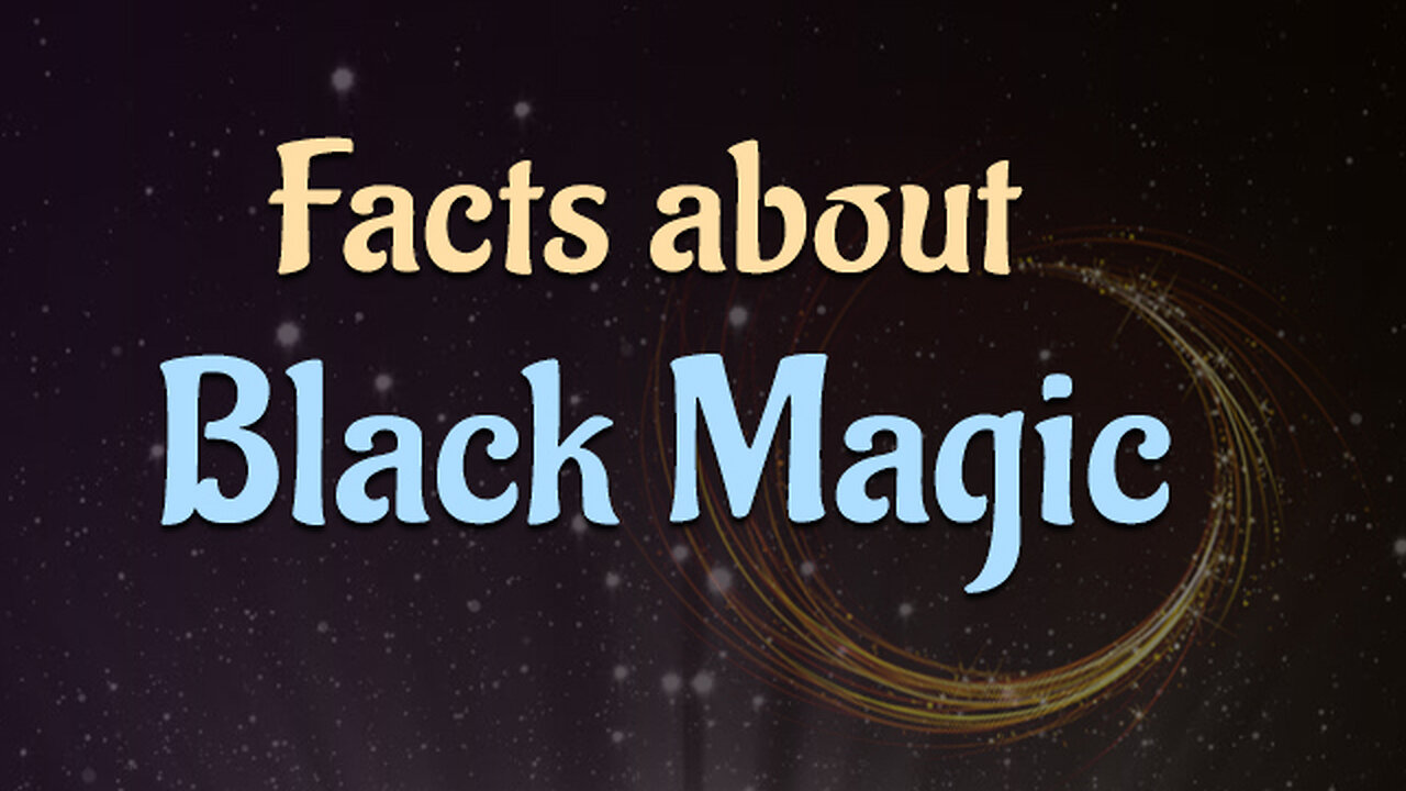 Facts about Black Magic!