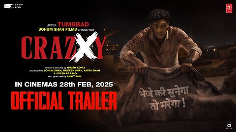 Crazxy - Official Trailer | Sohum Shah | Girish Kohli | In Cinemas 28th Feb 2025