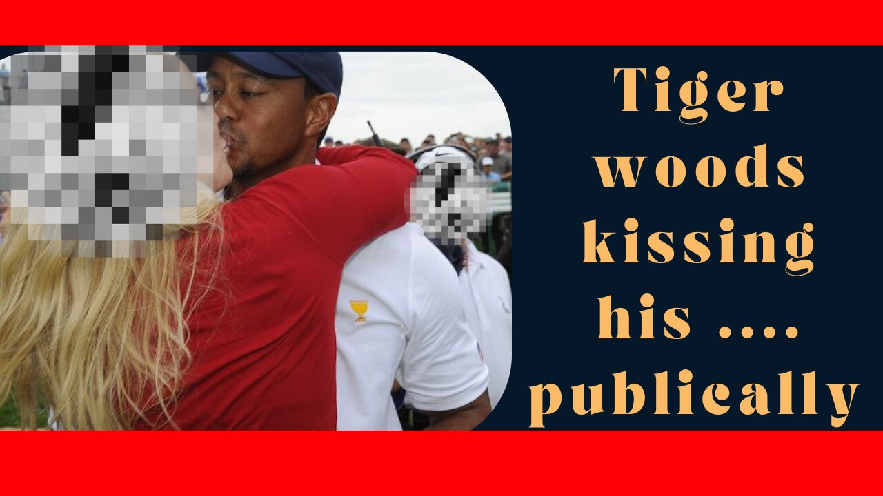 Tiger woods kiss .....