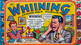 Vocabulary and Pronunciation "WHINING" Advanced English