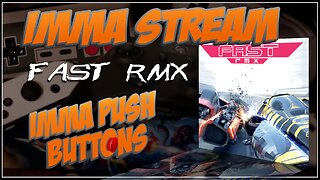 Let's Play FAST RMX (Part 2 of 2)