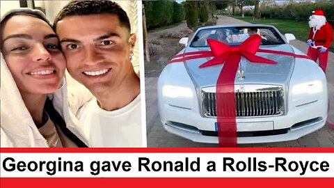 Cristiano Ronaldo's sweetheart Georgina Rodriguez gave her beloved a Rolls-Royce car for Christmas