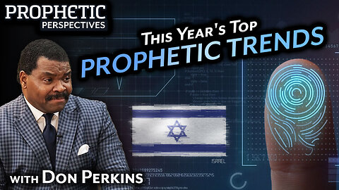 This Year's TOP PROPHETIC TRENDS | Guest: Don Perkins