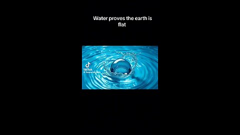 Water proves the Earth is Flat