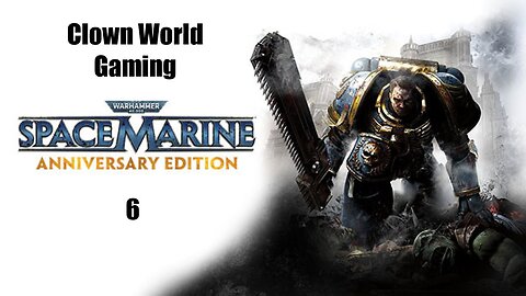 Clown World Gaming: Warhammer 40k: Space Marine - 6