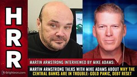 Martin Armstrong talks with Mike Adams about why the central banks are in trouble...