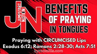 Praying in TONGUES: Praying with CIRCUMCISED Lips - Exodus 6:12, 30; Romans 2:28-30