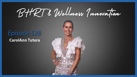 Health Solutions with Shawn & Janet Needham: BHRT & Wellness Innovation with CarolAnn Tutera