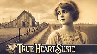 True Heart Susie (1919) Full Movie | Restored