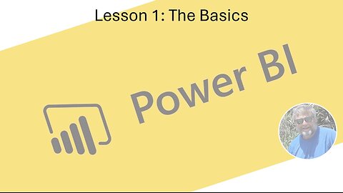 Power BI - Lesson 1: The Basics
