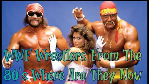 WWF Wrestlers From The 80's Where Are They Now