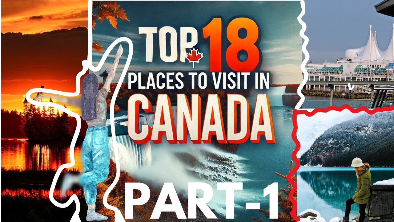 Top 18 places to visit in Canada🇨🇦 (Part-1)