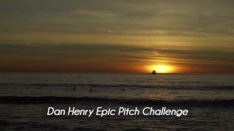 Dan Henry Epic Pitch Challenge