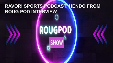 Ravori Sports Podcast: Hendo from The RouG Pod interview