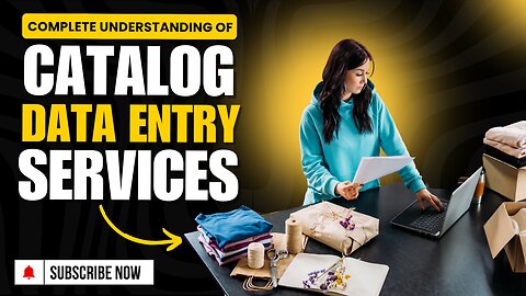 Complete Understanding of Catalog Data Entry Services