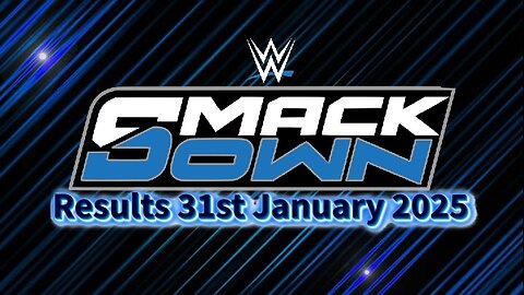 WWE Smackdown Results 31st January 2025