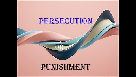 PERSECUTION OR PUNISHMENT