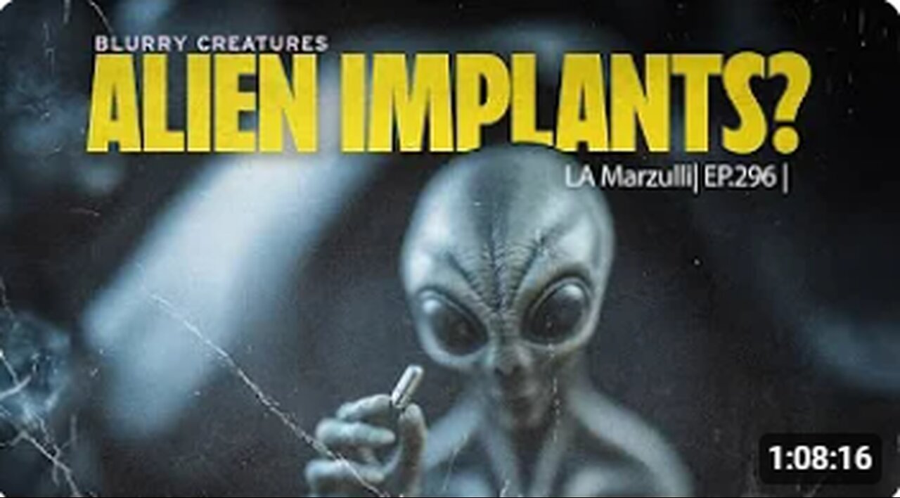 DO ALIENS IMPLANT HUMANS_ L.A. Marzulli _ EP-296 _ Blurry Creatures