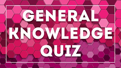 General Knowledge Quiz