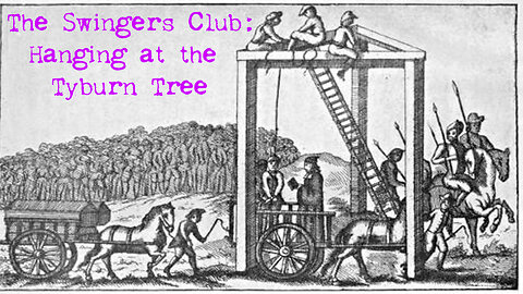 The Swingers Club: Hangin' at The Tyburn Tree