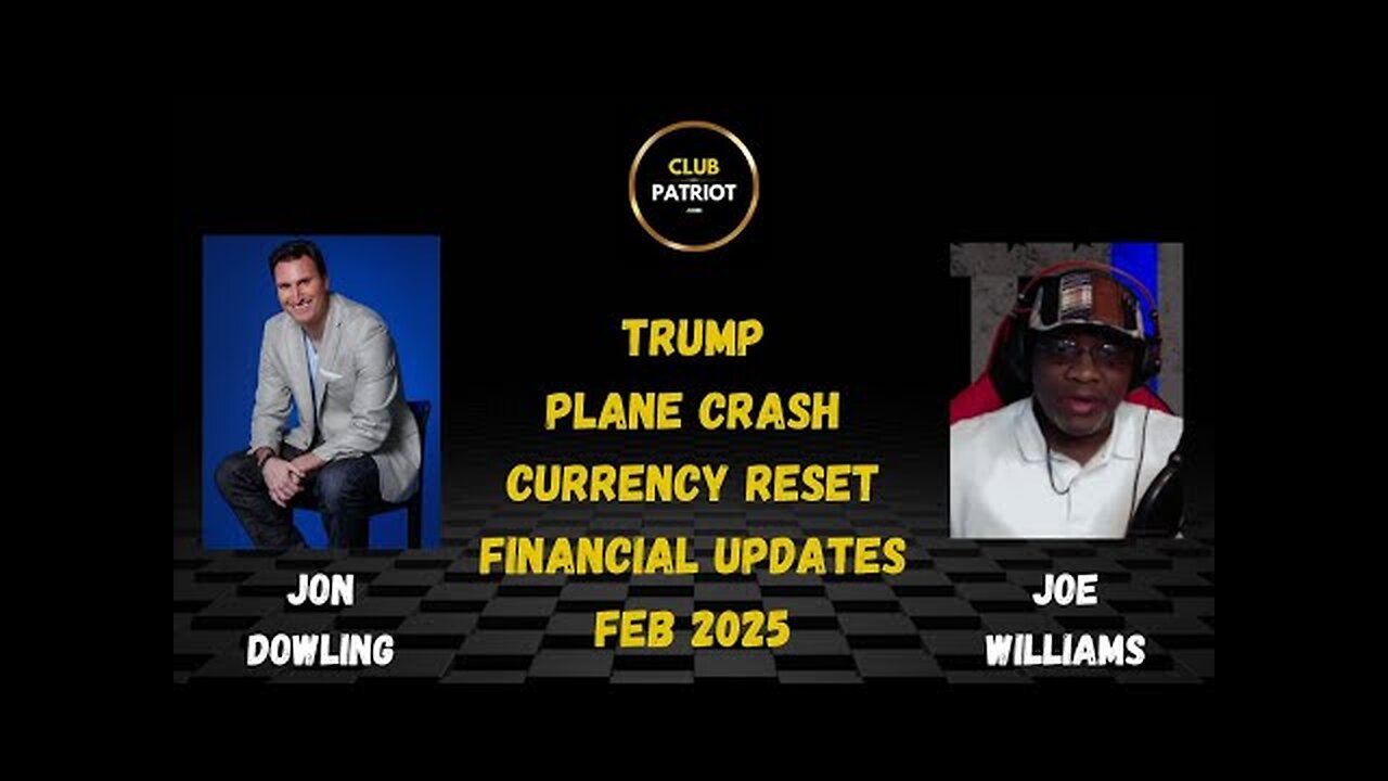 Jon Dowling & Joe Williams Discussing Trump, Currency Reset Feb 2025