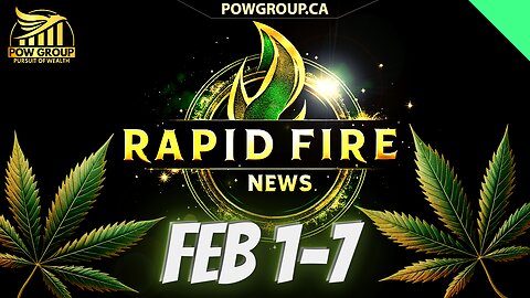 Cannabis News Weekly Recap & Rapid Fire Updates (February 1 - 7, 2025)