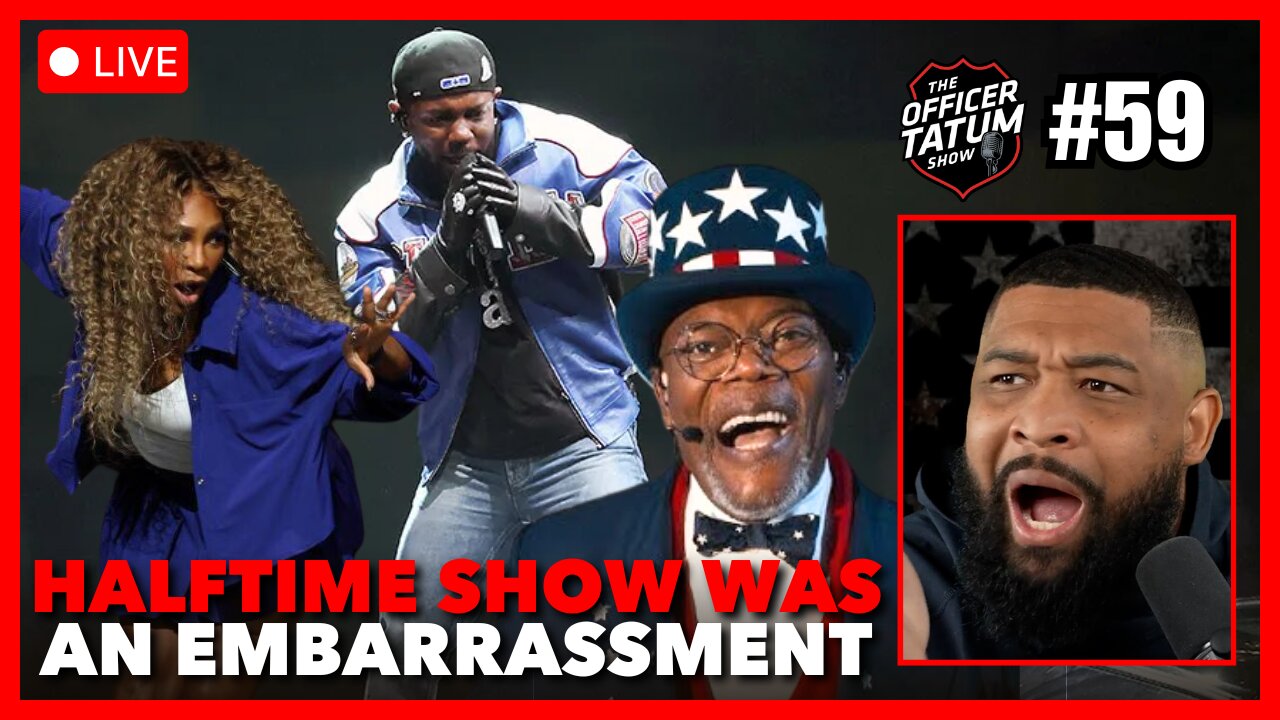 LIVE: Kendrick Lamar Halftime Show WAS A COMPLETE MISS? + MORE | Officer Tatum Show EP 59