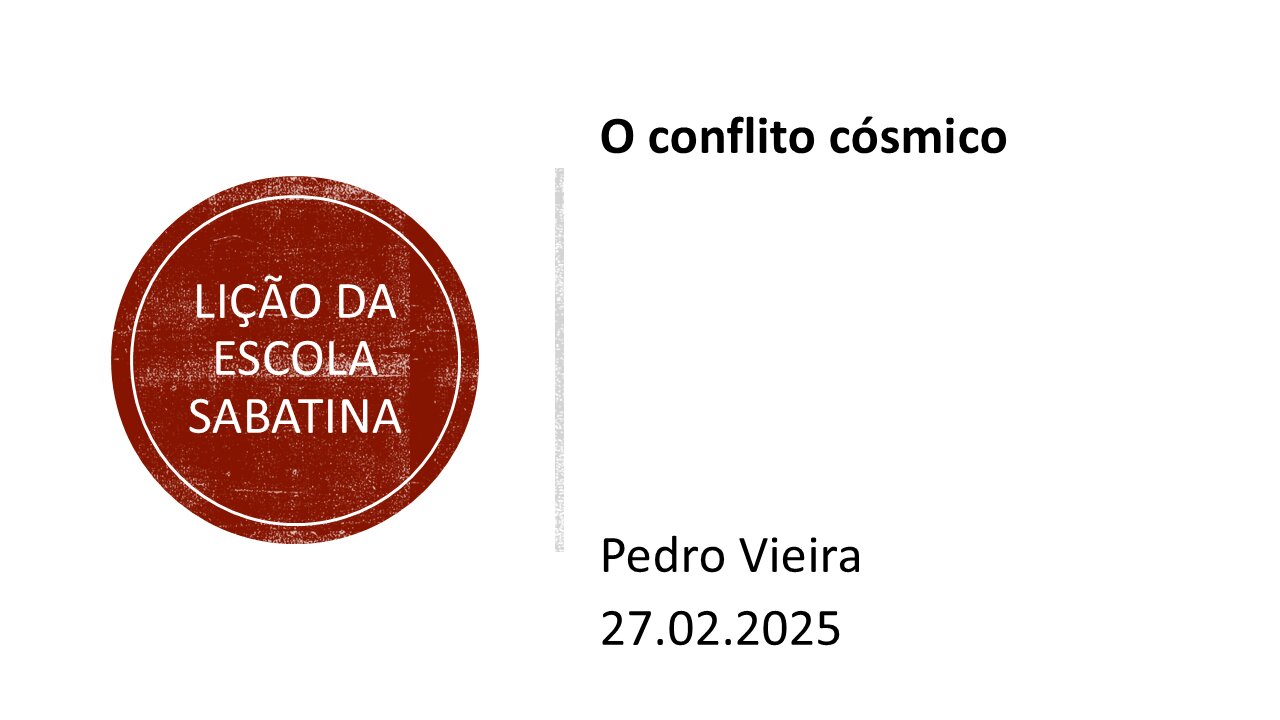 Lição da escola sabatina: O conflito cósmico. 27.02.2025