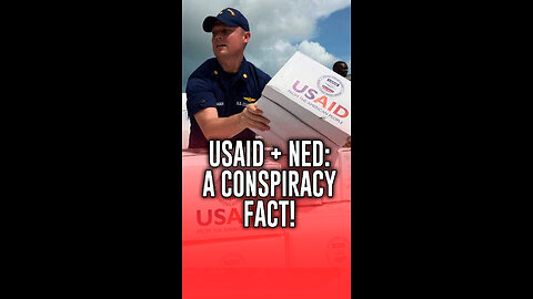 USAID & NED: A Conspiracy Fact!