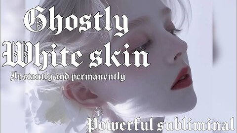 Ghostly white skin Instantly and Permanently || Ghostly white skin Subliminal Powerful ⚠️